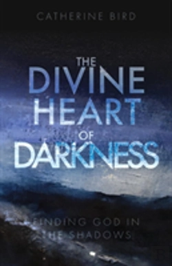 Bertrand.pt - The Divine Heart Of Darkness: Finding God In The Shadows