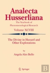 The Divine In Husserl And Other Explorations