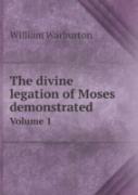 The Divine Legation Of Moses Demonstrated Volume 1