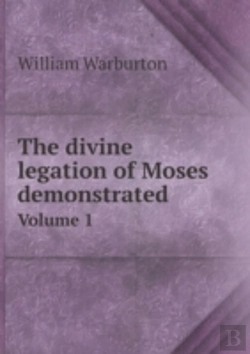 Bertrand.pt - The Divine Legation Of Moses Demonstrated Volume 1