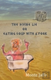 The Divine Lie Or Eating Soup With A For