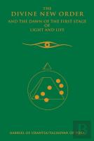 The Divine New Order And The Dawn Of The First Stage Of Light And Life