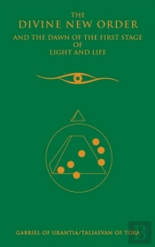 The Divine New Order And The Dawn Of The First Stage Of Light And Life