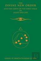 The Divine New Order And The Dawn Of The First Stage Of Light And Life