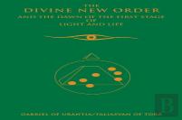 The Divine New Order And The Dawn Of The First Stage Of Light And Life