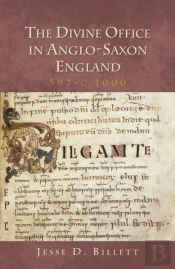 The Divine Office In Anglo-Saxon England, 597-C.1000