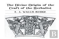 The Divine Origin Of The Craft Of The Herbalist