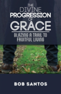 The Divine Progression Of Grace