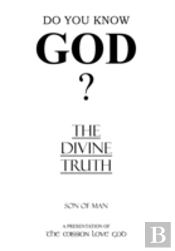 The Divine Truth: A Presentation Of 'The Mission Love God'