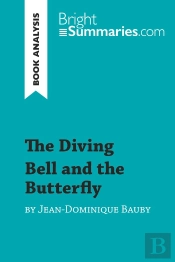 The Diving Bell And The Butterfly By Jean-Dominique Bauby (Book Analysis) : Detailed Summary, Analys