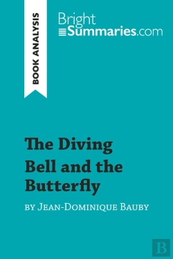 Bertrand.pt - The Diving Bell And The Butterfly By Jean-Dominique Bauby (Book Analysis) : Detailed Summary, Analys