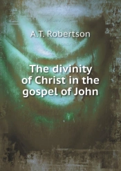 The Divinity Of Christ In The Gospel Of John