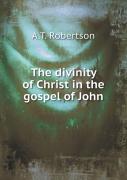 The Divinity Of Christ In The Gospel Of John