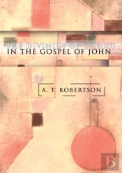 The Divinity Of Christ In The Gospel Of John