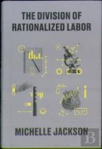The Division Of Rationalized Labor