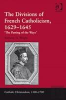 The Divisions Of French Catholicism, 1629-1645