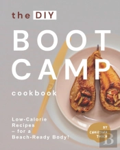 The Diy Boot Camp Cookbook