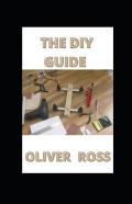 The Diy Guide