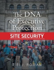 The Dna Of Executive Protection Site Security