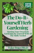 The Do-It-Yourself Herb Gardening