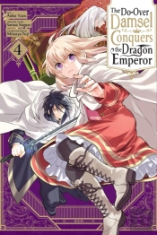 The Do-Over Damsel Conquers The Dragon Emperor, Vol. 4 (Manga)