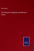 The Dockyards, Shipyards, And Marine Of France