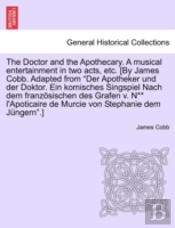 The Doctor And The Apothecary. A Musical