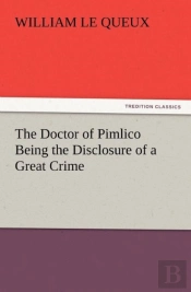 The Doctor Of Pimlico Being The Disclosure Of A Great Crime