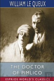 The Doctor Of Pimlico (Esprios Classics)
