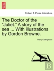 The Doctor Of The  Juliet.  A Story Of T