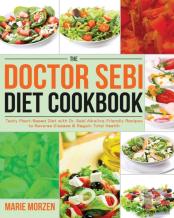 The Doctor Sebi Diet Cookbook