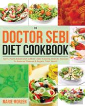 The Doctor Sebi Diet Cookbook