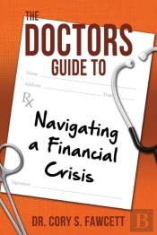 The Doctors Guide To Navigating A Financ