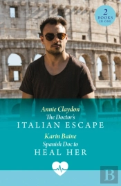 The Doctor'S Italian Escape / Spanish Doc To Heal Her