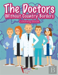 The Doctors Without Country Borders Coloring Book