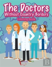 The Doctors Without Country Borders Coloring Book