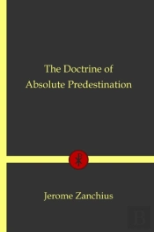 The Doctrine Of Absolute Predestination