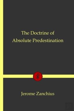 Bertrand.pt - The Doctrine Of Absolute Predestination