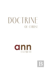 The Doctrine Of Christ - Ann Elizabeth