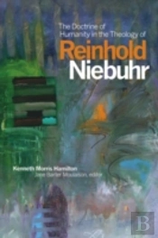 The Doctrine Of Humanity In The Theology Of Reinhold Niebuhr