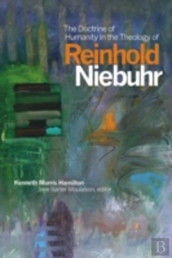 Bertrand.pt - The Doctrine Of Humanity In The Theology Of Reinhold Niebuhr