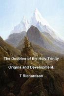 The Doctrine Of The Holy Trinity - Origins And Development