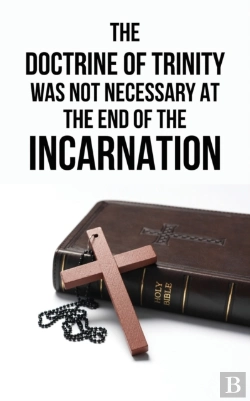 Bertrand.pt - The Doctrine Of Trinity Was Not Necessary At The End Of The Incarnation