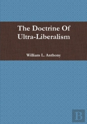The Doctrine Of Ultra-Liberalism