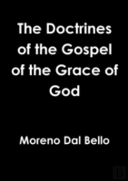 Bertrand.pt - The Doctrines Of The Gospel Of The Grace Of God