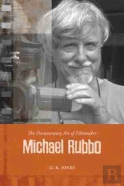 The Documentary Art Of Filmmaker Michael Rubbo