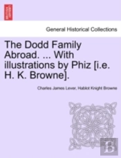 The Dodd Family Abroad. ... With Illustr