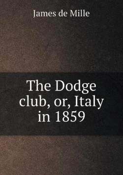 Bertrand.pt - The Dodge Club, Or, Italy In 1859