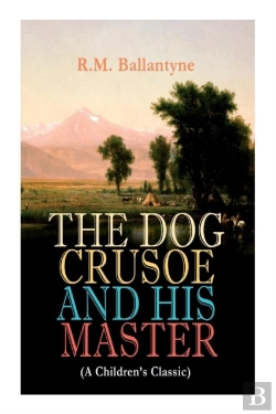 Bertrand.pt - The Dog Crusoe And His Master (A Children'S Classic)