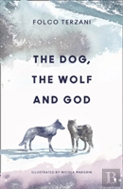 The Dog, The Wolf And God